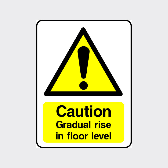 Caution Gradual rise in floor level Sign
