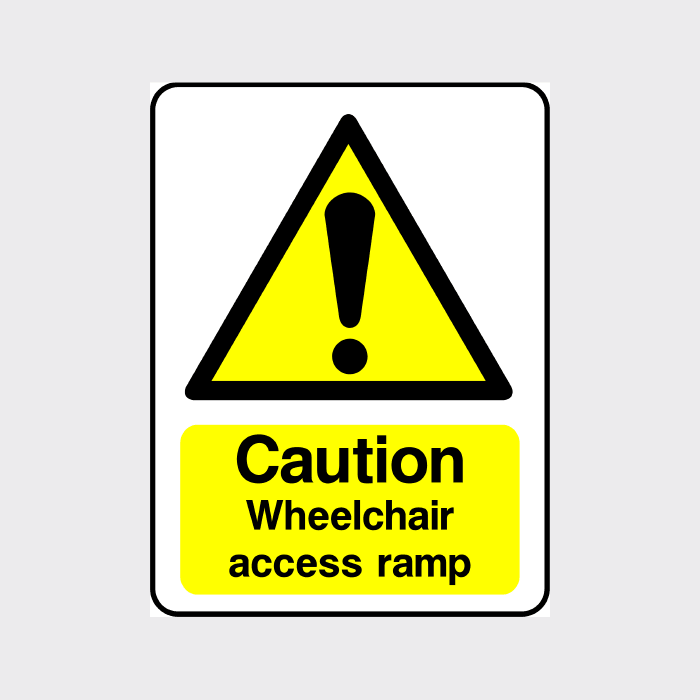 Caution Wheelchair access ramp Sign