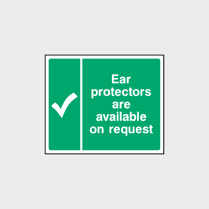 Ear Protectors are available on request sign