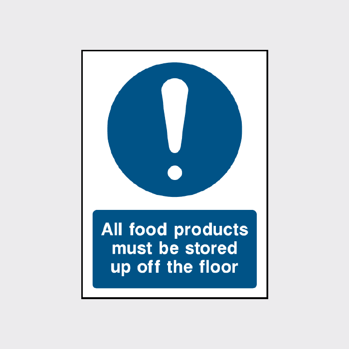 All food products must be stored up off the floor sign
