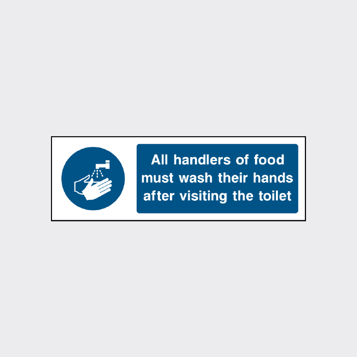 All handlers of food must wash their hands after visiting the toilet sign