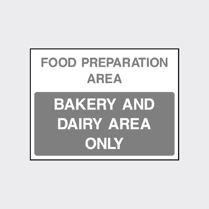 Food preparation area Bakery and dairy area only sign