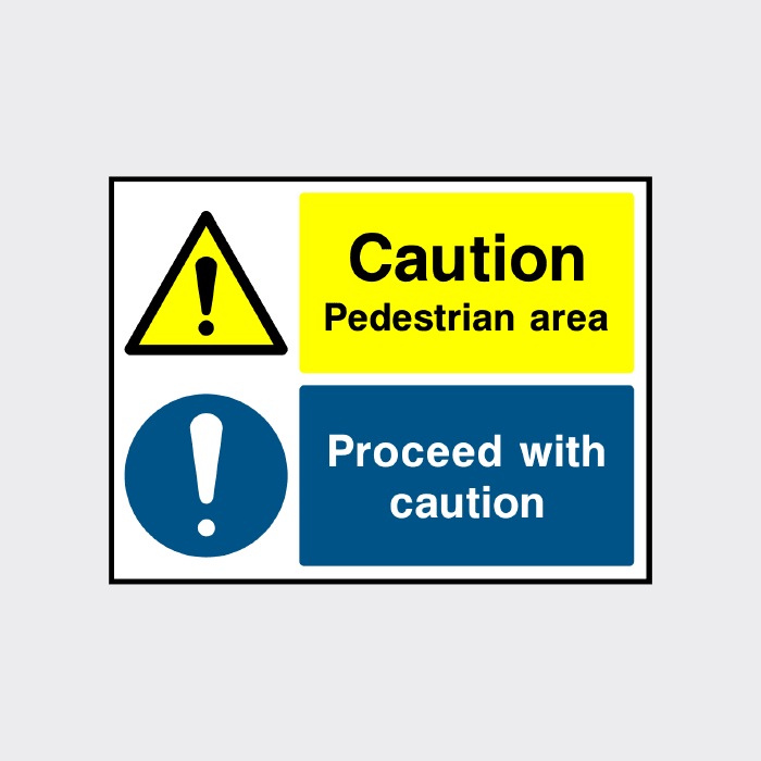 Caution Pedestrian Area Proceed with Caution Sign