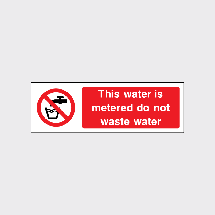 This water is metered do not waste water Sign