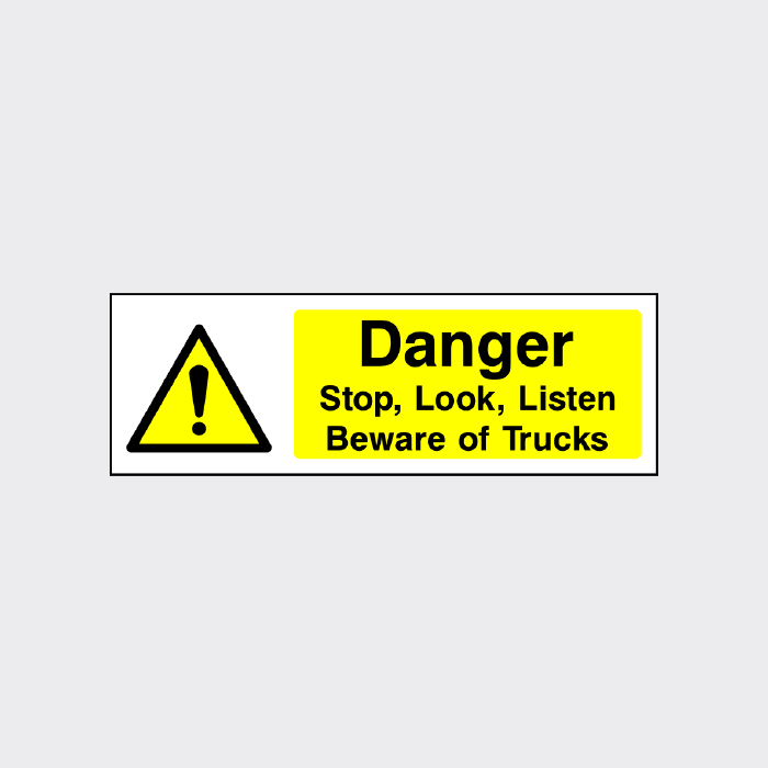 Danger StopLook Listen Beware of trucks Sign
