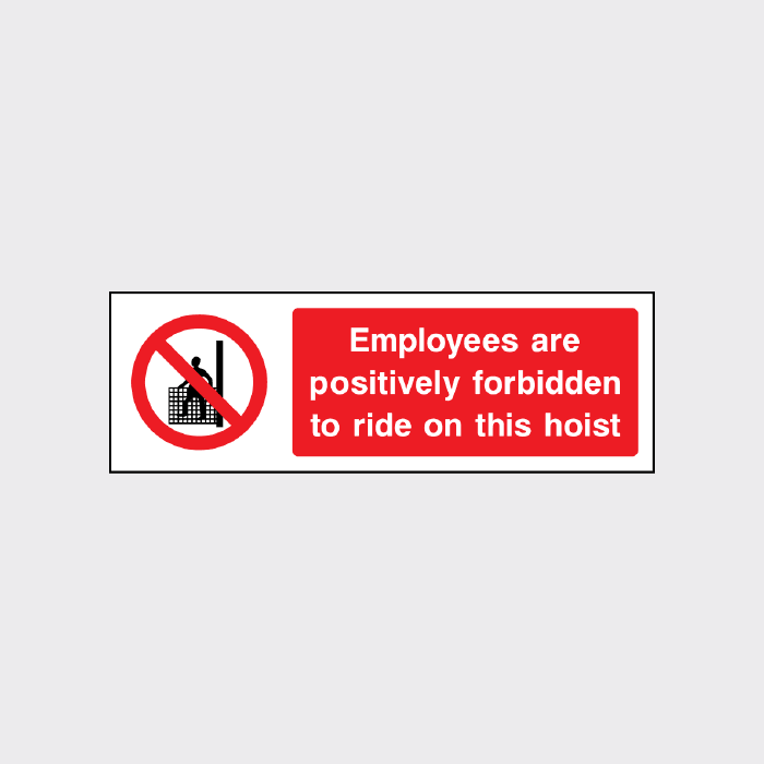 Employees are positively forbidden to ride this hoist sign