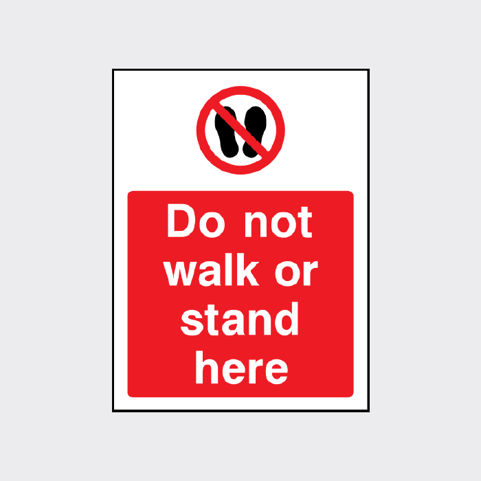 Do not walk or stand here sign