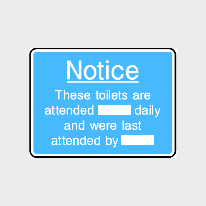 These toilets are attended daily and were last attended by sign
