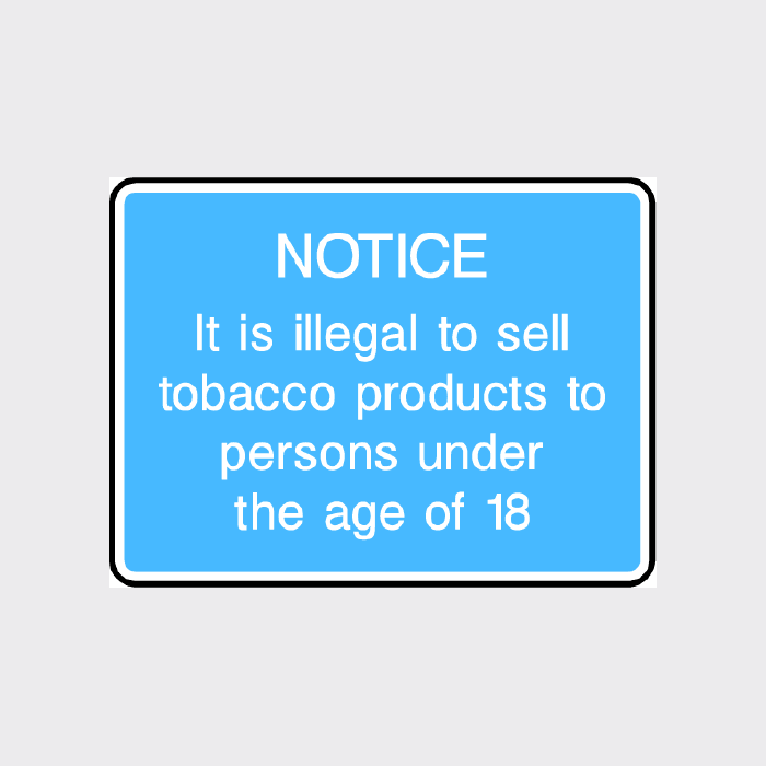 It is illegal to sell tobacco products to persons under the age of 18 Sign