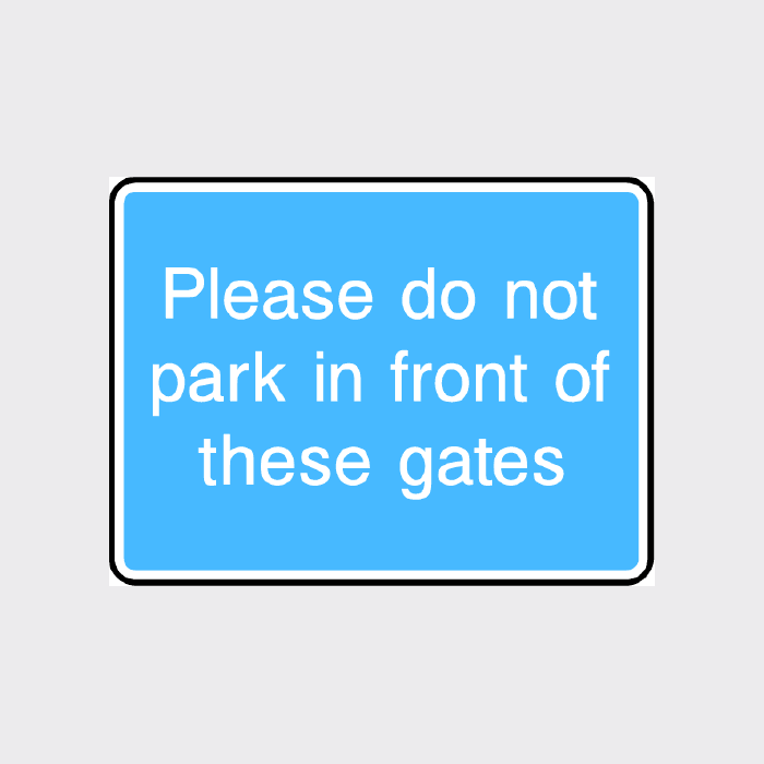Please do not park in front of these gates Sign