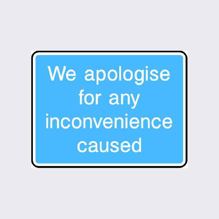 We apologise for any inconvenience caused Sign