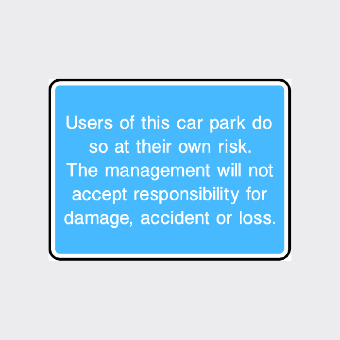 Users of this car park do so so at their own risk Sign