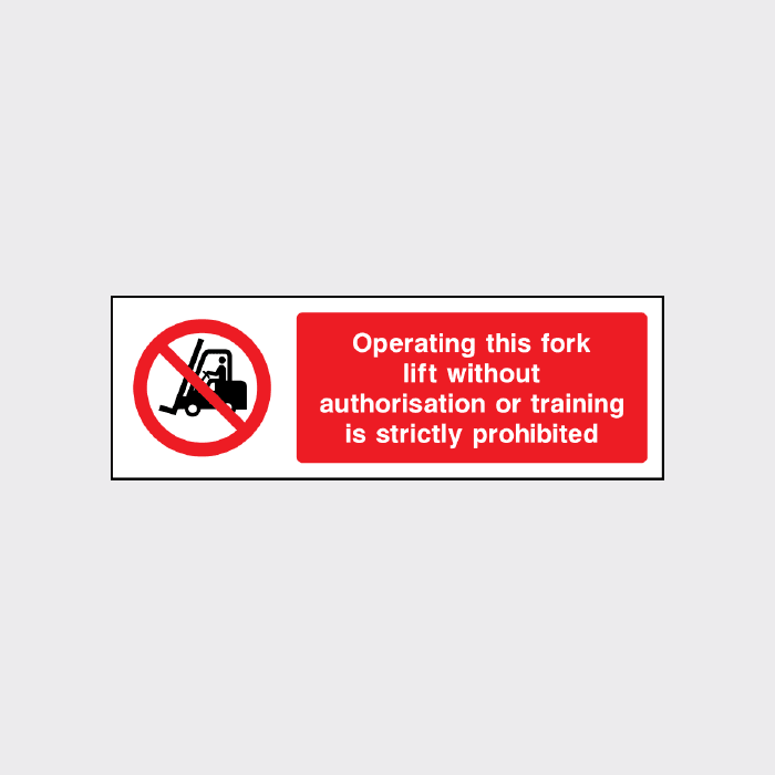 Operating this fork lift without authorisation or training is strictly prohibited sign