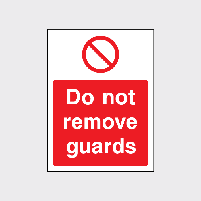 Do not remove guards sign