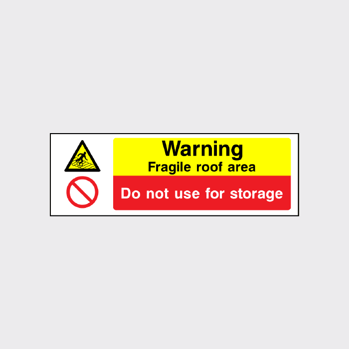 Warning Fragile Roof area Do not use for storage sign