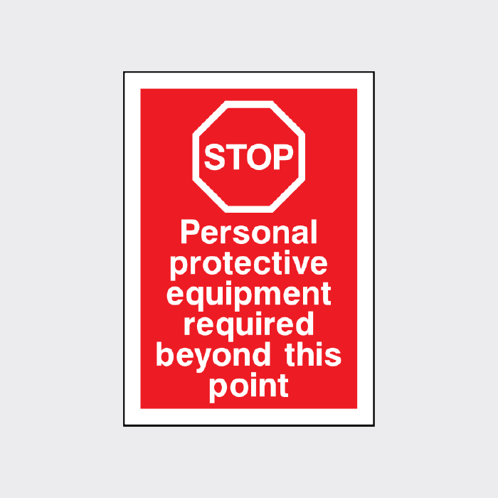 Stop Personal Protective Equipment Required Beyond This Point Sign