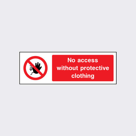 No access without protective clothing 