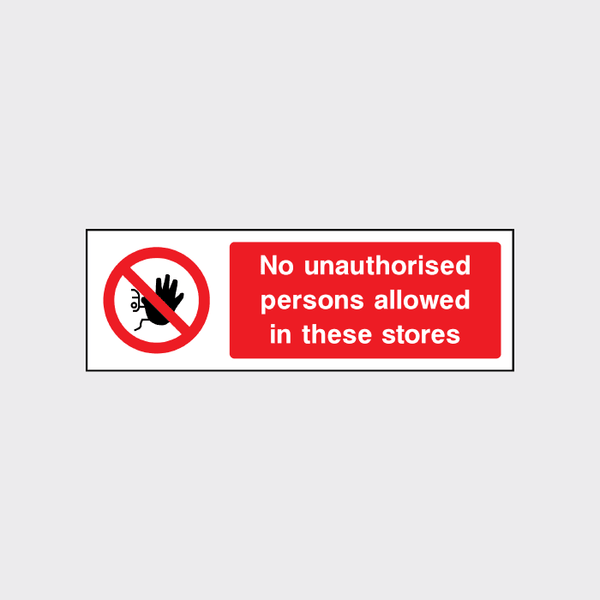No unauthorised persons allowed in these stores sign landscape - The ...
