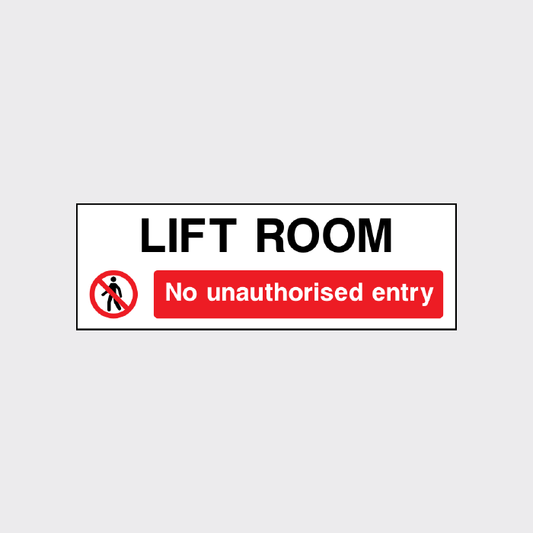 Lift room - No unauthorised entry sign