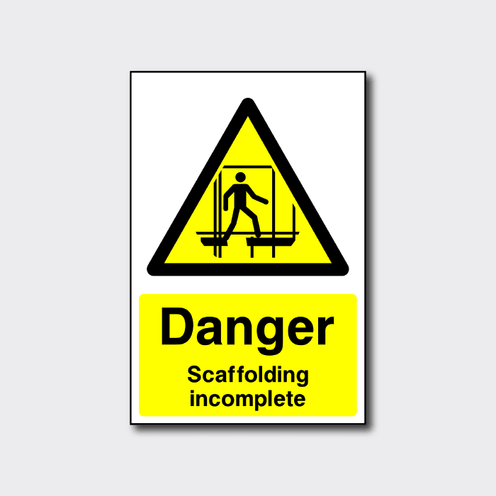 Installation Incomplete Sign Danger Scaffolding Incomplete Sign | Construction Safety