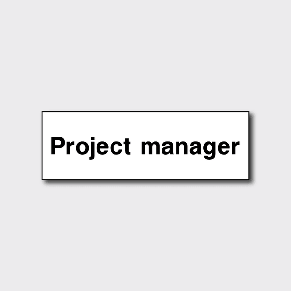 Project Manager Sign | Workplace & Construction Notice