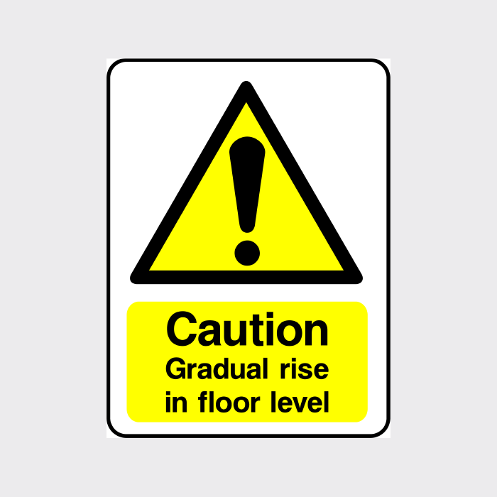 Caution - Gradual rise in floor level Sign