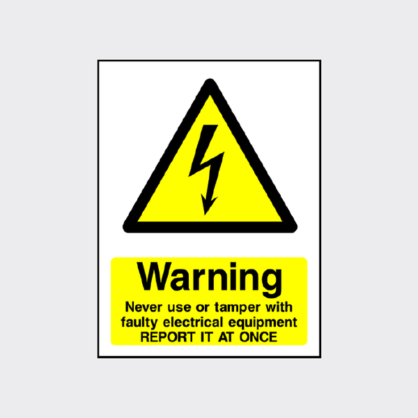 Warning Never use or tamper with faulty electrical equipment sign - The ...