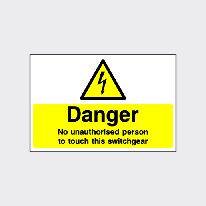 Danger No unauthorised person to touch this switchgear sign