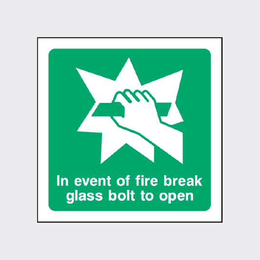 In event of fire break glass bolt to open Sign