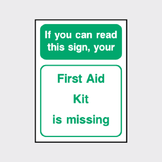 If you can read this sign, your first aid kit is missing sign