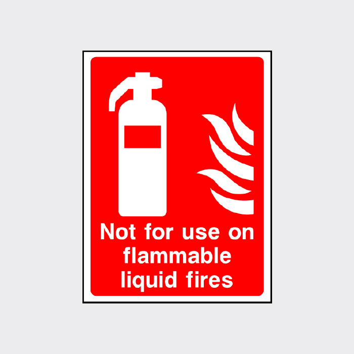 Not for Use on Flammable Liquid Fires Sign | Fire Safety