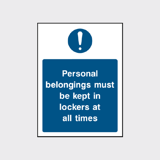 Personal belongings must be kept in lockers at all times sign