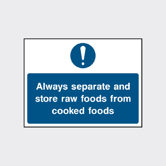 Always separate and store raw foods from cooked foods sign
