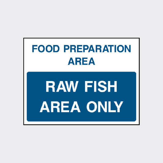 Food preparation Raw fish area only safety sign