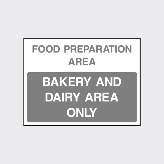Food preparation area Bakery and dairy area only sign