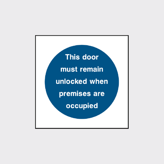 This door must remain unlocked when premises are occupied square sign