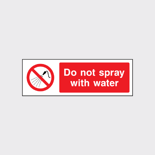 Do not spray with water