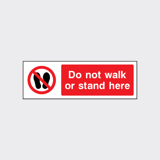 Do not walk or stand here sign