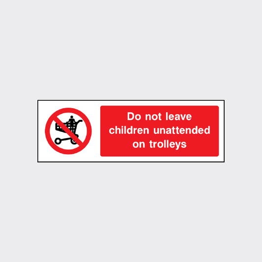 Do not leave children unattended on trolleys