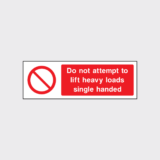 Do not attempt to lift heavy loads single handed