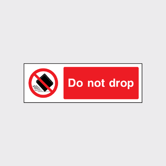 Do not drop Sign