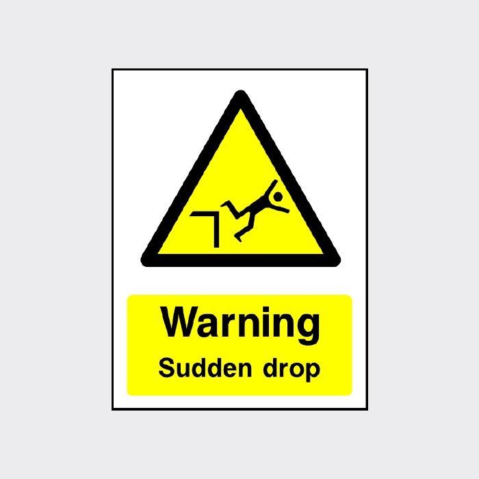 Warning Sudden Drop Sign | Prevent Workplace Accidents