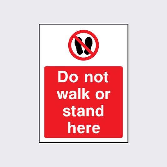 Do not walk or stand here sign