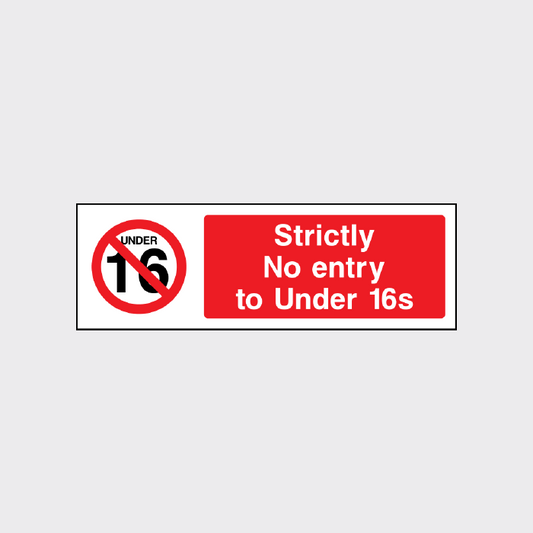 Strictly No entry to Under 16s sign
