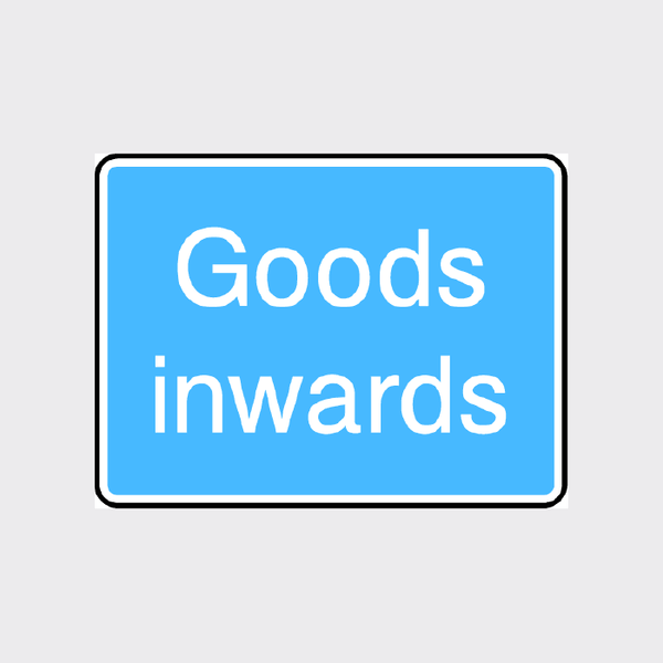Goods Inwards Sign | Clear Delivery Entrance Signage
