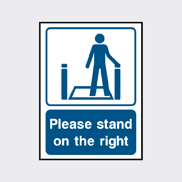 Please stand on the right sign - The Safety Sign
