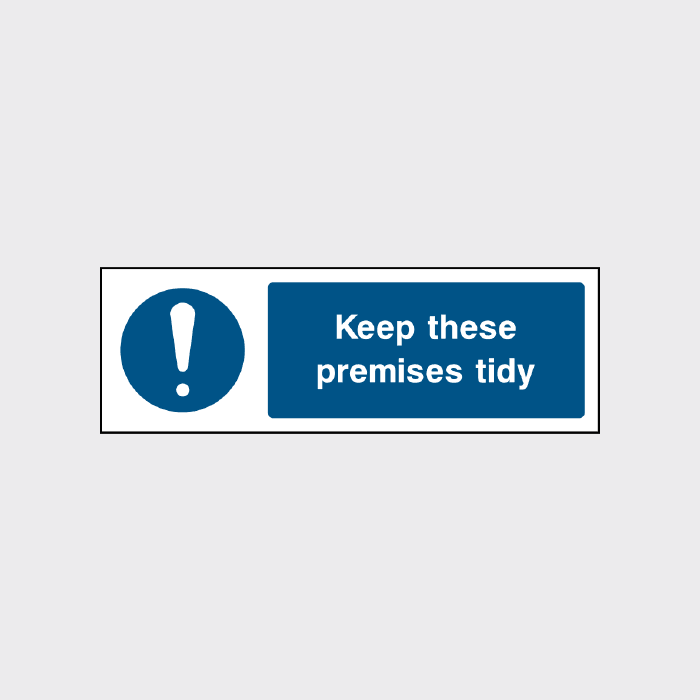 Keep these premises tidy sign - The Safety Sign