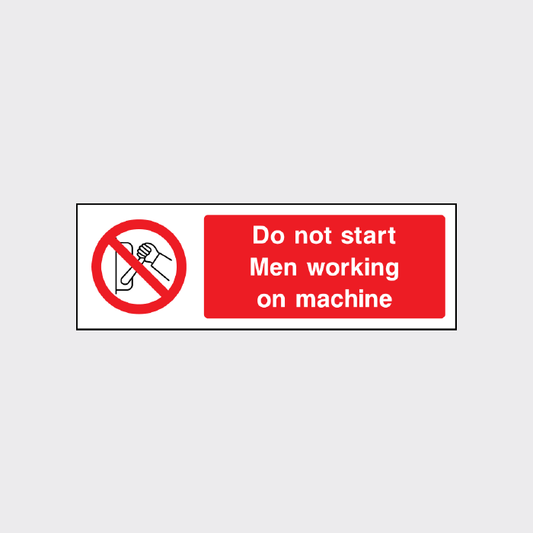 Do not start Men working on machine sign