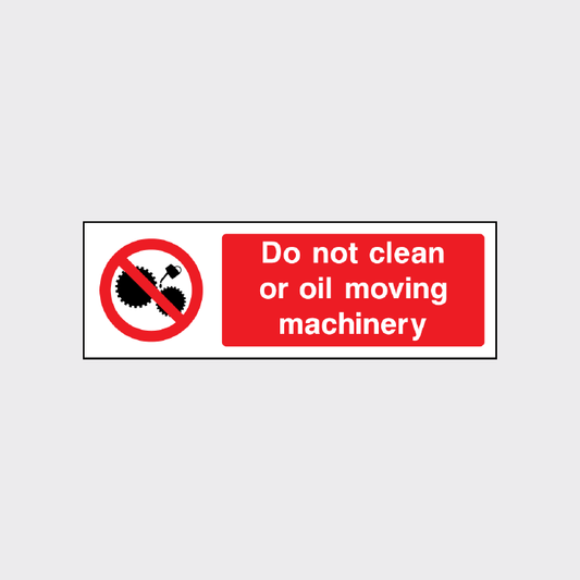 Do not clean or oil moving machinery sign 