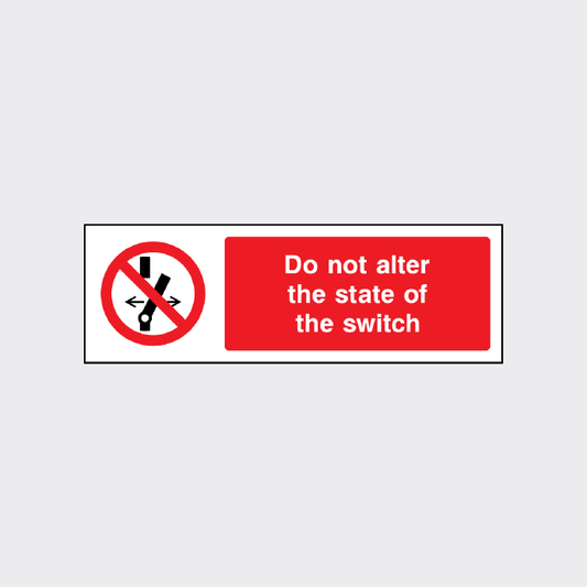 Do not alter the state of the switch sign